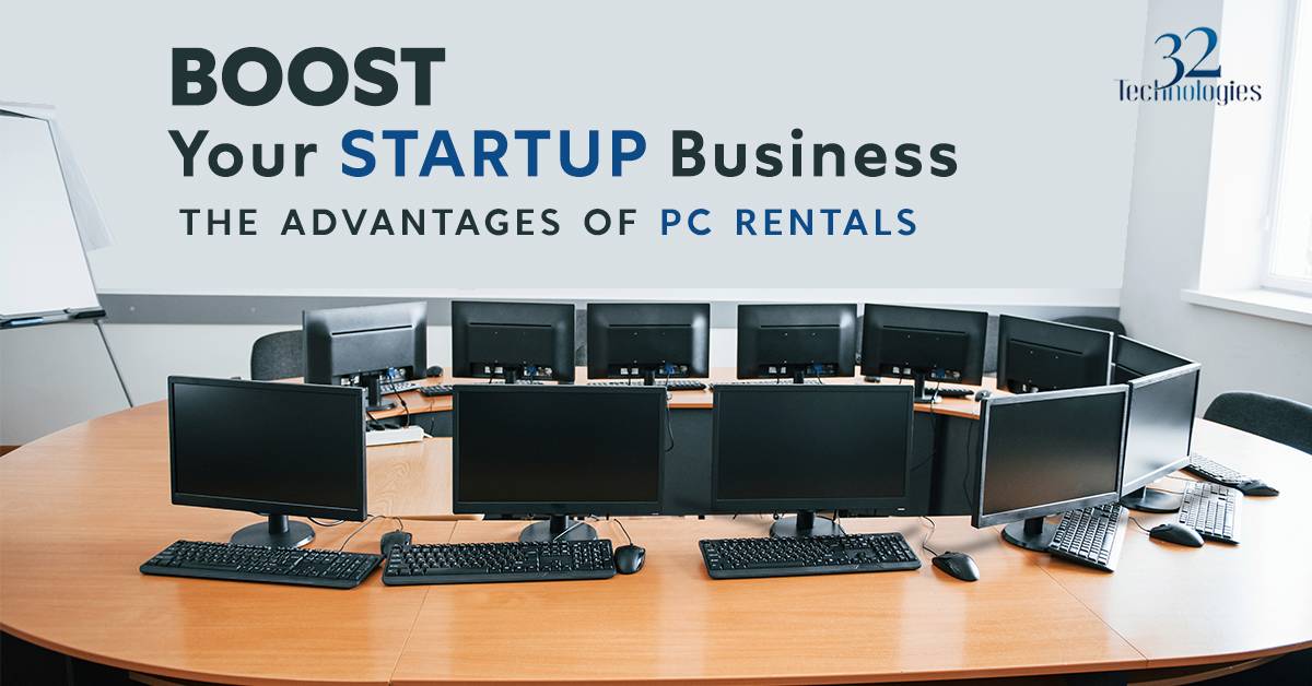 Boost Your Startup Business: The Advantages of PC Rentals